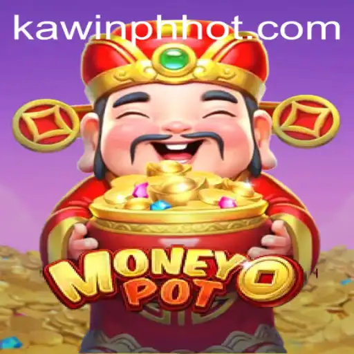 Discovering MoneyPot: Unveiling an Exciting New Gaming Experience with KAWINPH.COM